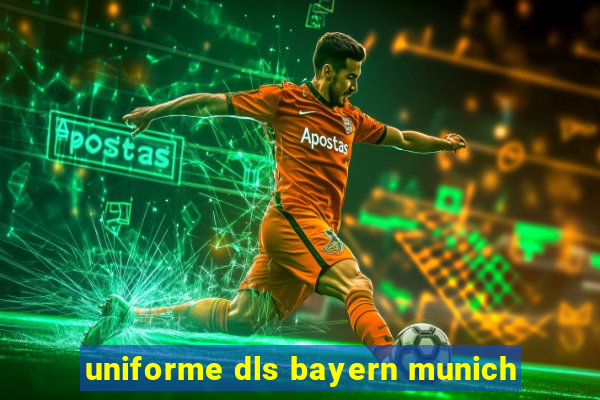 uniforme dls bayern munich